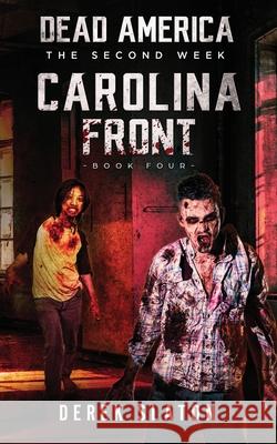 Dead America: Carolina Front - Book 4 Derek Slaton 9781945294495 VGA