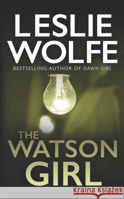 The Watson Girl Leslie Wolfe 9781945302619 Italics Publishing