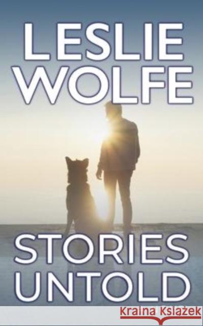 Stories Untold Leslie Wolfe 9781945302640