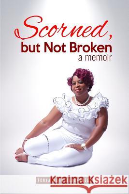 Scorned, but Not Broken Ward-Blackshear, Tonya 9781945304101 Nyreepress Publishing