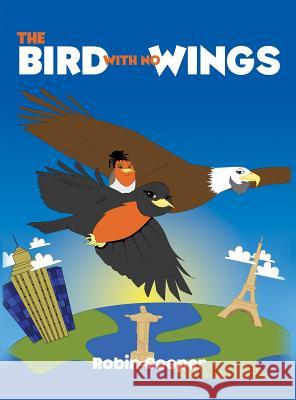 The Bird with No Wings Robin Cooper Nic Johnson 9781945304385 Nyreepress Publishing