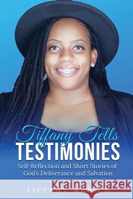 Tiffany Tells Testimonies Tiffany Napier 9781945304415