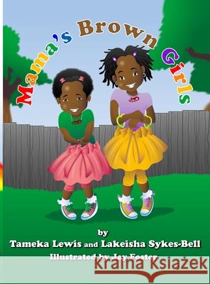 Mama's Brown Girls Tameka Lewis Lakeisha Sykes-Bell 9781945304552 Nyreepress Publishing