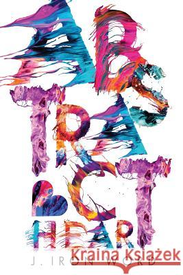 Abstract Heart J. Iro 9781945322037 Monarch Publishing, LLC