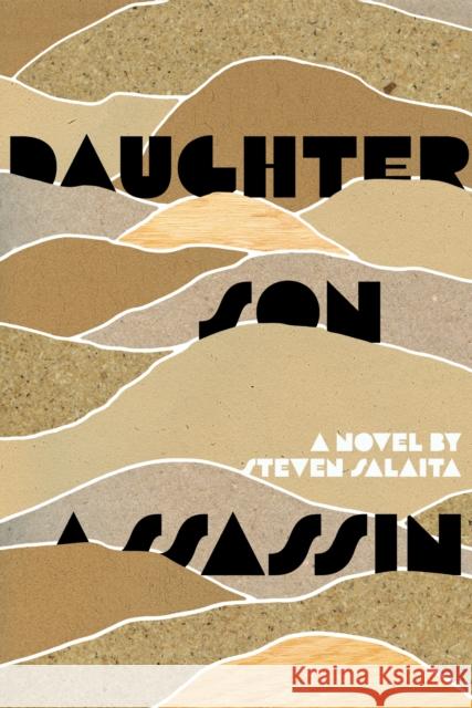 Daughter, Son, Assassin: A Novel Steven Salaita 9781945335082 Common Notions
