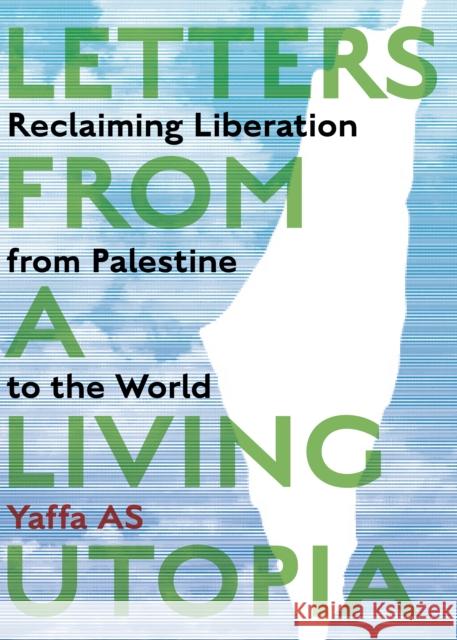 Living Utopia: Reclaiming Utopia as an Everyday Practice  9781945335303 Common Notions