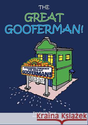 The Great Gooferman! Frederick Baus Ken Gillespie 9781945338007