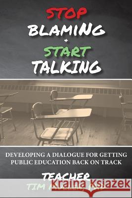 STOP Blaming and START Talking Mullen, Timothy M. 9781945338144