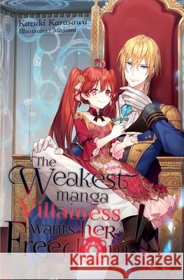The Weakest Manga Villainess Wants Her Freedom! Kazuki Karasawa Masami                                   Charis Messier 9781945341533 Cross Infinite World