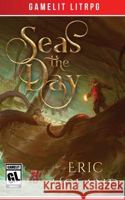 Seas the Day Eric Ugland 9781945346231 Air Quotes Publishing