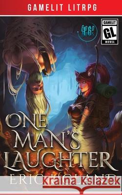 One Man's Laughter Eric Ugland 9781945346378 Air Quotes Publishing