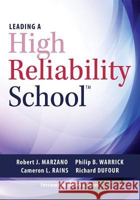Leading a High Reliability School: (Use Data-Driven Instruction and Collaborative Teaching Strategies to Boost Academic Achievement) Marzano, Robert J. 9781945349348