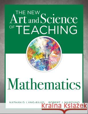 New Art and Science of Teaching Mathematics: (Establish Effective Teaching Strategies in Mathematics Instruction) Lang-Raad, Nathan D. 9781945349652 Solution Tree