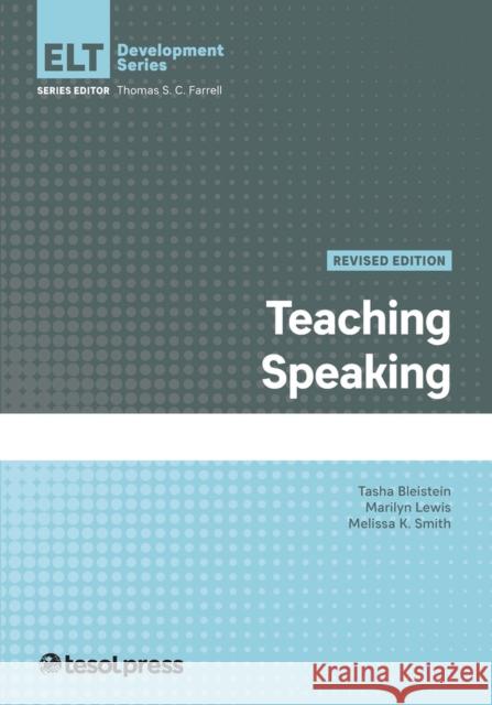 Teaching Speaking, Revised Tasha Bleistein, Melissa K. Smith, Marilyn Lewis 9781945351921