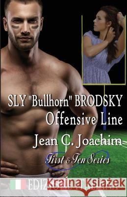 Sly Bullhorn Brodsky, Offensive Line (Edizione Italiana) Joachim, Jean C. 9781945360190 Jean Joachim