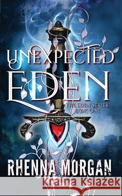 Unexpected Eden Rhenna Morgan 9781945361067