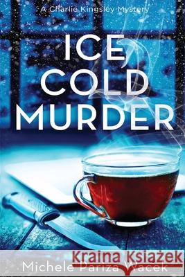 Ice Cold Murder Michele P 9781945363337 Love-Based Publishing