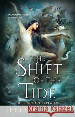 The Shift of the Tide Jeffe Kennedy 9781945367410 Jeffe Kennedy