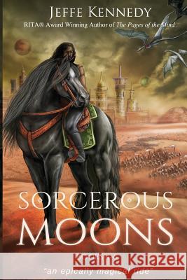 Sorcerous Moons Books 4-6 Jeffe Kennedy 9781945367670