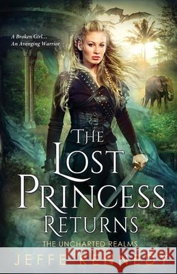 The Lost Princess Returns: The Uncharted Realms 5.5 Jeffe Kennedy 9781945367748 Brightlynx Publishing
