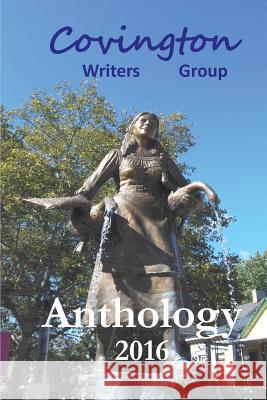 Anthology 2016 Covington Writers Group 9781945368042 Seagull Productions LLC