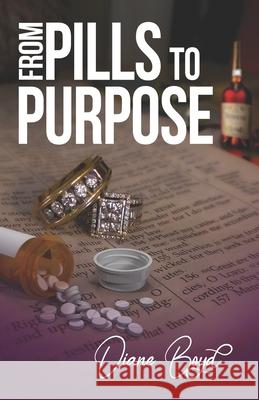 Pills to Purpose Diane Boyd 9781945377211 Chosenbutterfly Publishing