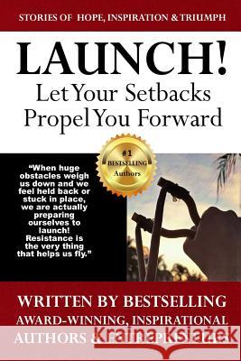 Launch: Let Your Setbacks Propel You Forward Season Amber Burch Mikayla Tea Jennie Johnson 9781945384219 Hawaii Way Publishing