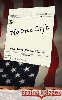 No One Left Mary Theriot Little House of Edits                    Proofreading by the Page 9781945393037 Mary Reason Theriot