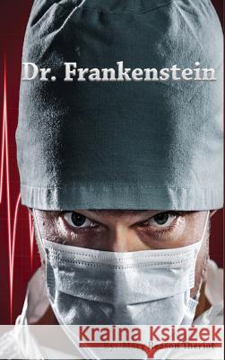 Dr. Frankenstein Mary Reason Theriot Lynn Howland 9781945393099 Mary Reason Theriot