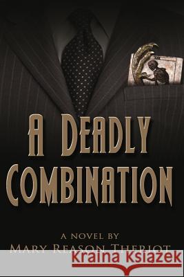 A Deadly Combination: Bianca's Story Mary Reason Theriot, Proofreading by Katie 9781945393167 Mary Reason Theriot