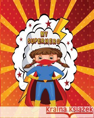 My Superhero Mary Reason Theriot, Rhonda Howland 9781945393600