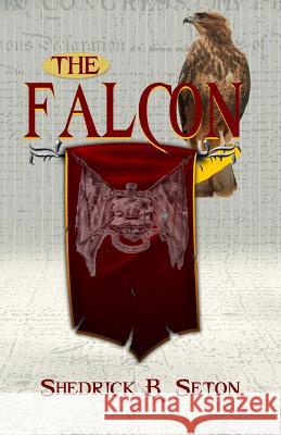 The Falcon Shedrick B. Seton 9781945408045 Village Tales Publishing