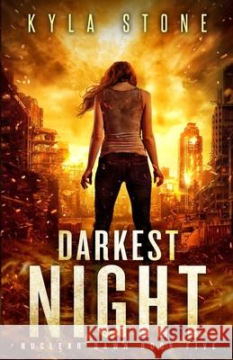 Darkest Night: A Post-Apocalyptic Survival Thriller Kyla Stone 9781945410437