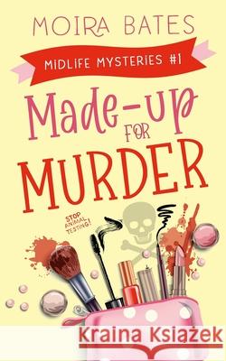 Made-up for Murder Moira Bates 9781945419935