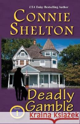 Deadly Gamble: A Girl and Her Dog Cozy Mystery, Book 1 Connie Shelton 9781945422010