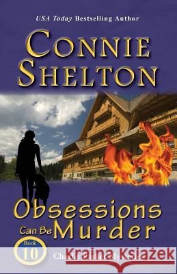 Obsessions Can Be Murder: Charlie Parker Mysteries, Book 10 Connie Shelton 9781945422102 Secret Staircase Books