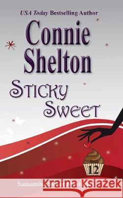 Sticky Sweet: A Sweet's Sweets Bakery Mystery Connie Shelton 9781945422478