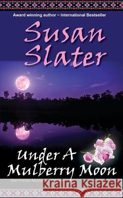 Under A Mulberry Moon: Ben Pecos Mysteries, Book 5 Slater, Susan 9781945422492