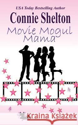 Movie Mogul Mama: Heist Ladies, Book 3 Connie Shelton 9781945422553