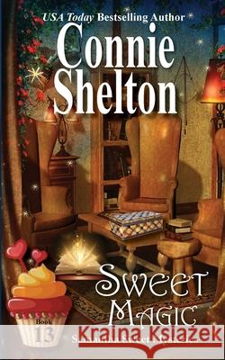 Sweet Magic: Samantha Sweet Mysteries, Book 13 Connie Shelton 9781945422751