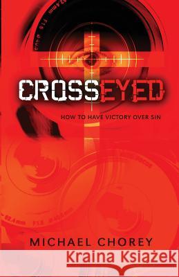 Cross-Eyed Michael Chorey 9781945423024 Five Stone Publishing