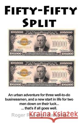 Fifty - Fifty Split: An Urban Adventure Roger Roberge Rainville 9781945423093 Elim Publishing