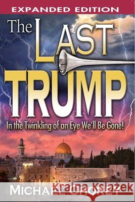 The Last Trump Michael Chorey 9781945423192 Joshua Revolution