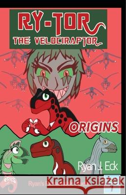 RY-Tor The Velociraptor Ryan J. Eck 9781945423727 Five Stone Publishing