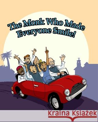 The Monk Who Made Everyone Smile! Isaac Slater 9781945423772 Five Stone Publishing