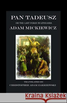 Pan Tadeusz Adam Mickiewicz 9781945430916 Zmok Books