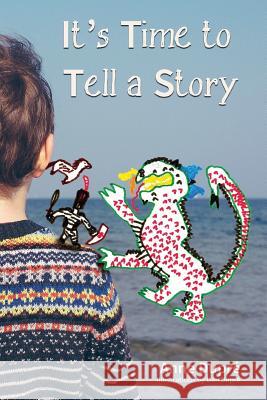 It's Time to Tell a Story Anne Dupré, Dan Dupré 9781945432132