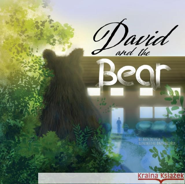 David and the Bear Jerry Diethelm David Diethelm 9781945432330