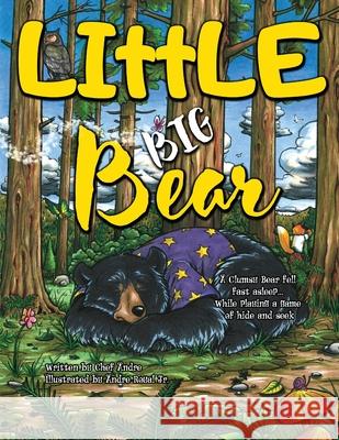LIttLE BIG Bear: A Clumsy Bear fell fast asleep... While playing a game of hide and seek Andre, Jr. Royal Andre Royal 9781945432392 Eco-Justice Press