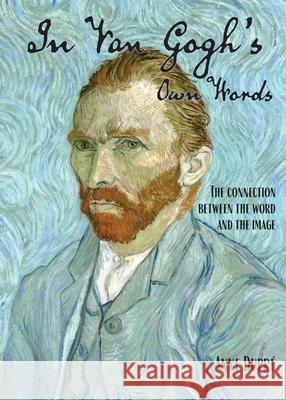 In Van Gogh's Own Words Anne Dupr? 9781945432712 Aurora Books